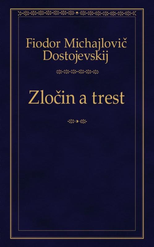 Kniha: Zločin a trest - Dostojevskij Fiodor Michajlovič