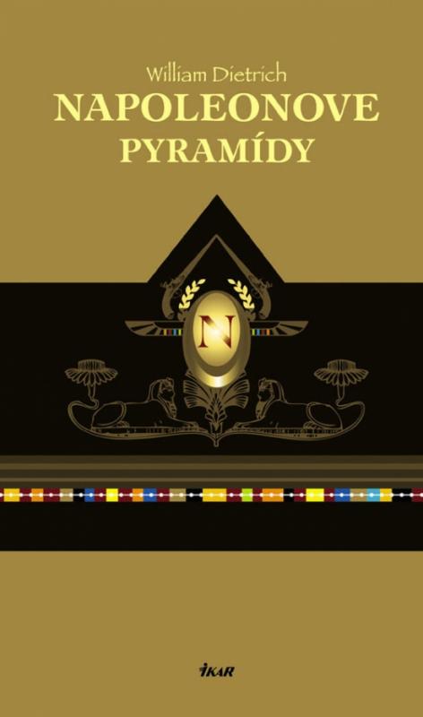 Kniha: Napoleonove pyramídy - Dietrich William
