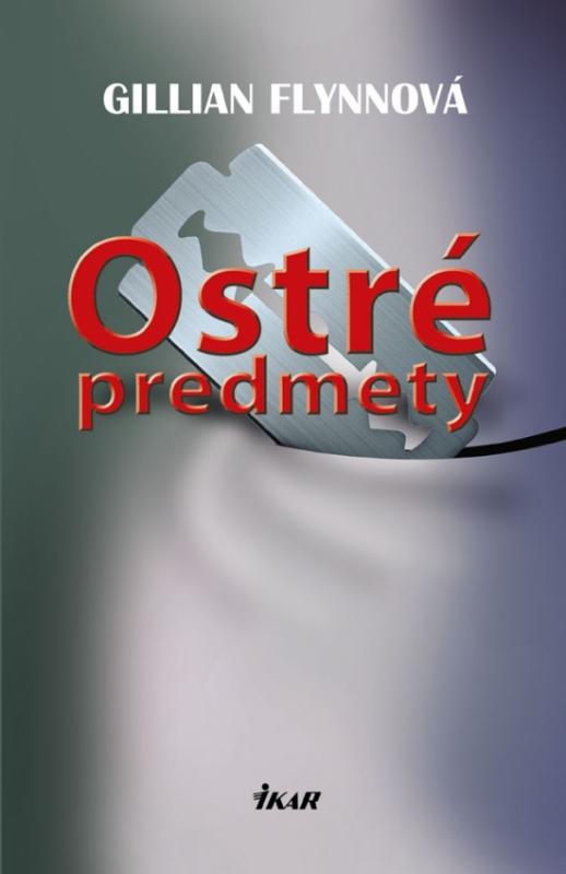Kniha: Ostré predmety - Flynn Gillian