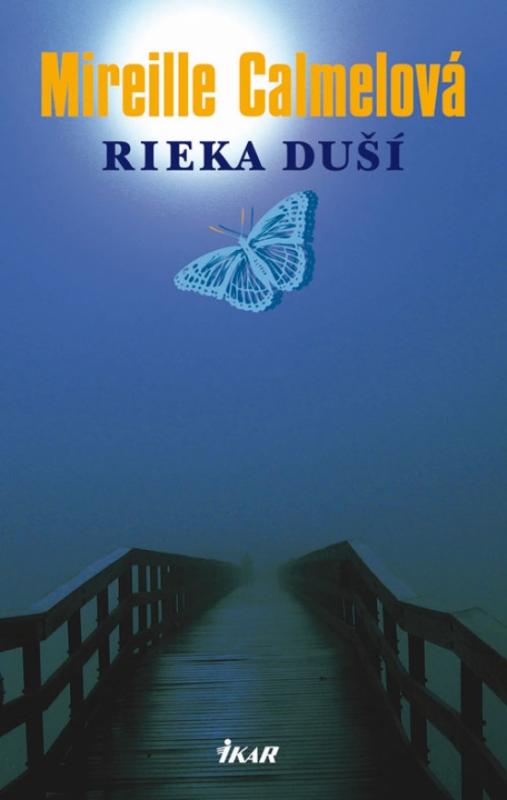 Kniha: Rieka duší - Calmelová Mireille
