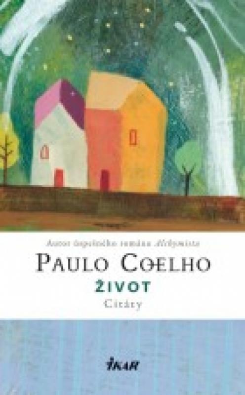 Kniha: Život - Citáty - Coelho Paulo