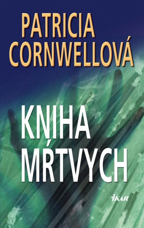 Kniha: Kniha mŕtvych - Cornwellová Patricia