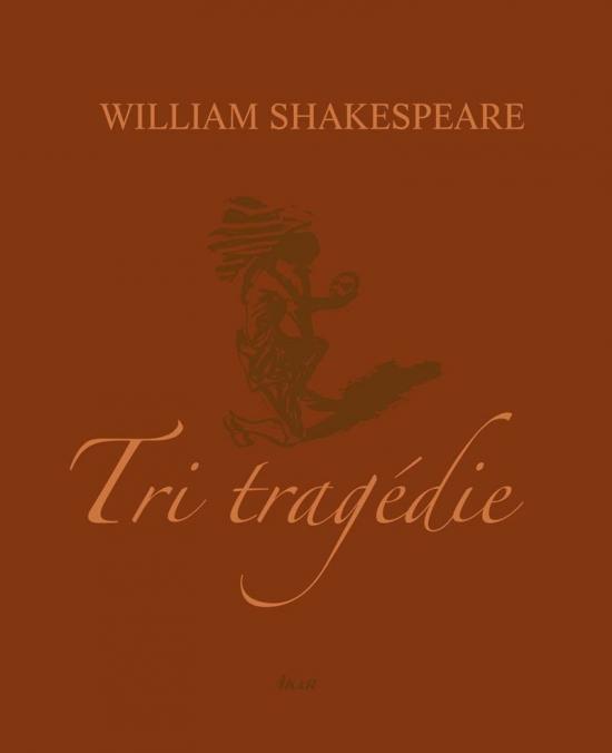 Kniha: Tri tragédie - Shakespeare William