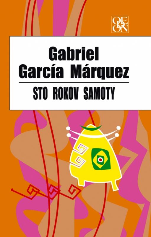 Kniha: Sto rokov samoty, 3. vydanie - Márquez Gabriel García