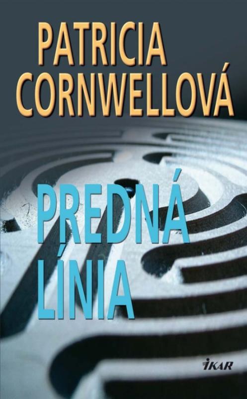 Kniha: Predná línia - Cornwellová Patricia