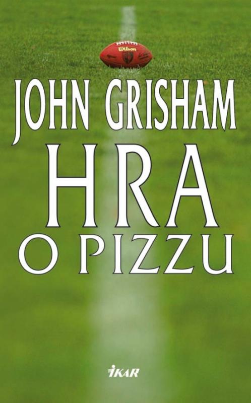 Kniha: Hra o pizzu - Grisham John