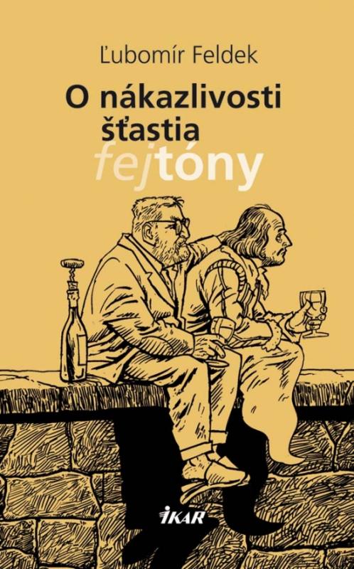 Kniha: O nákazlivosti šťastia - Feldek Ľubomír