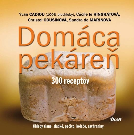 Kniha: Domáca pekáreň - 300 receptovkolektív autorov