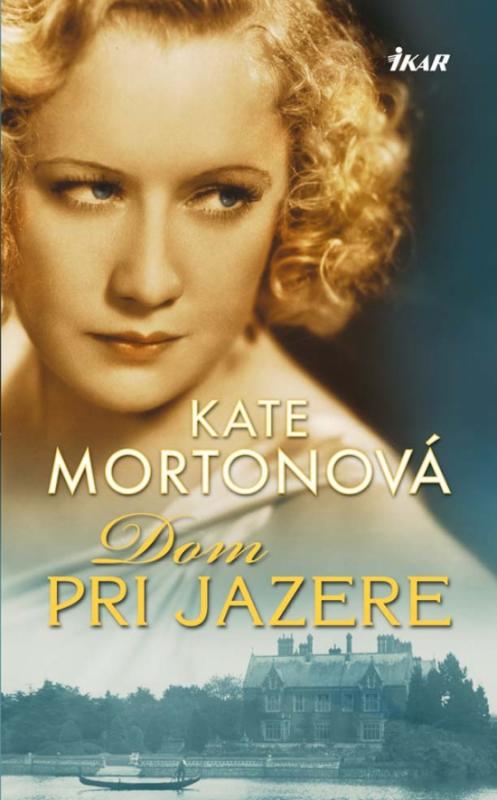 Kniha: Dom pri jazere - Mortonová Kate