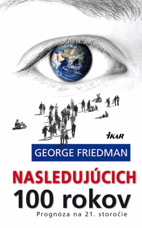 Kniha: Nasledujúcich 100 rokov - Friedman George