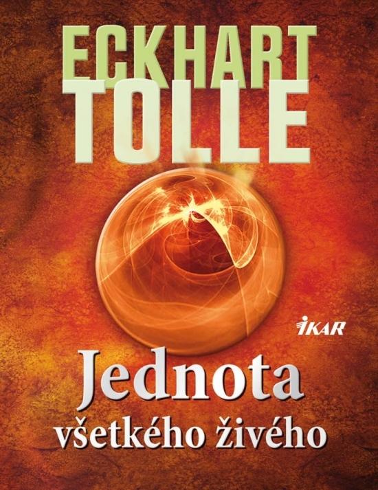 Kniha: Jednota všetkého živého - Tolle Eckhart