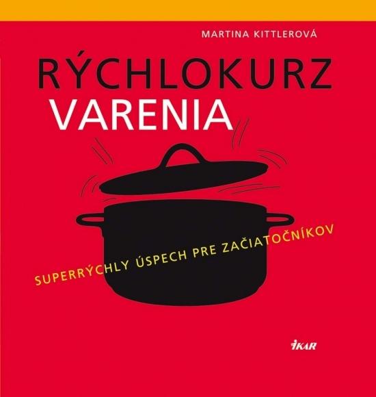 Kniha: Rýchlokurz varenia - Kittlerová Martina
