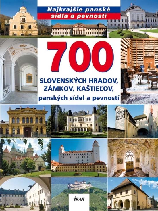 Kniha: 700 slovenských hradov, zámkov, kaštieľov, panských sídel a pevností - Lacika Ján