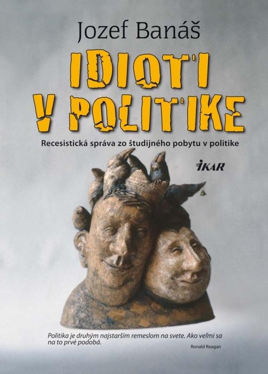 Kniha: Idioti v politike, 2. vydanie - Banáš Jozef