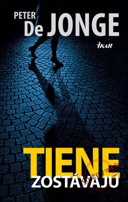 Kniha: Tiene zostávajú - de Jonge Peter
