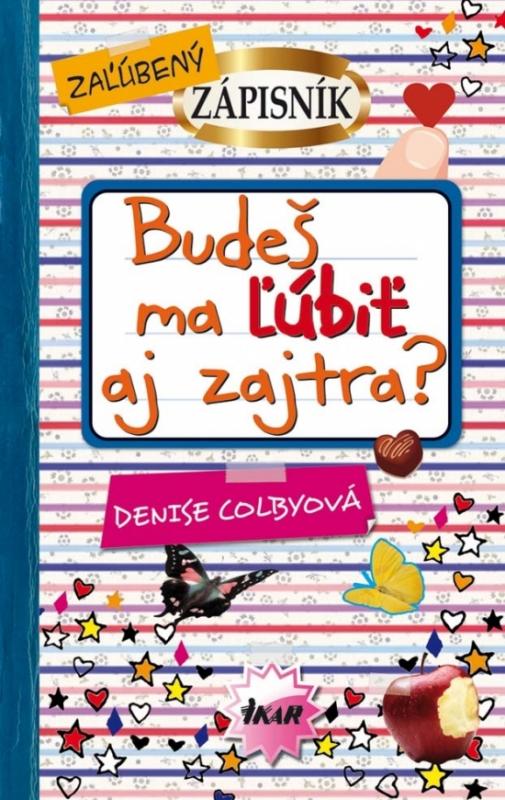 Kniha: Budeš ma ľúbiť aj zajtra? - Colby Denise