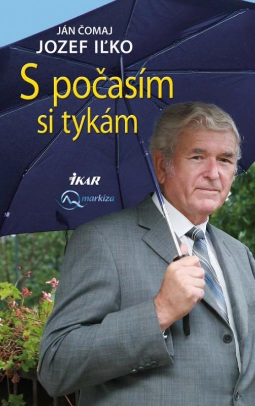 Kniha: S počasím si tykám - Čomaj, Jozef Iľko Ján