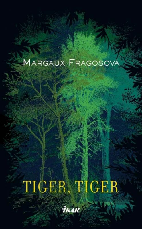 Kniha: Tiger, Tiger - Fragosová Margaux