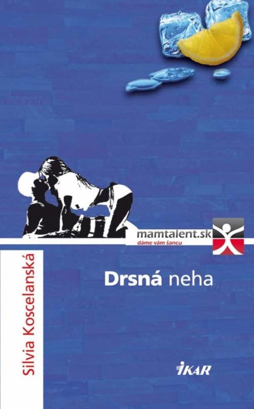 Kniha: Drsná neha - Koscelanská Silvia