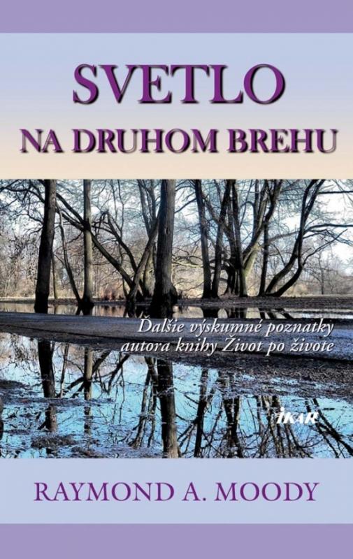 Kniha: Svetlo na druhom brehu - Moody Raymond A.