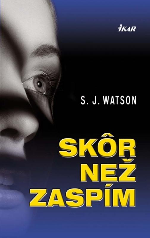 Kniha: Skôr než zaspím - Watson S. J.