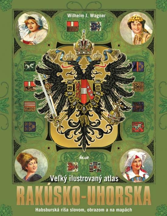 Veľký ilustrovaný atlas Rakúsko-Uhorska