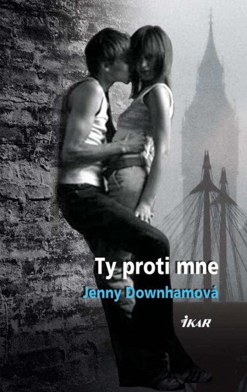 Kniha: Ty proti mne - Downhamová Jenny