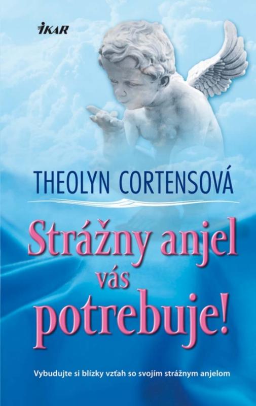 Kniha: Strážny anjel vás potrebuje! - Cortensová Theolyn