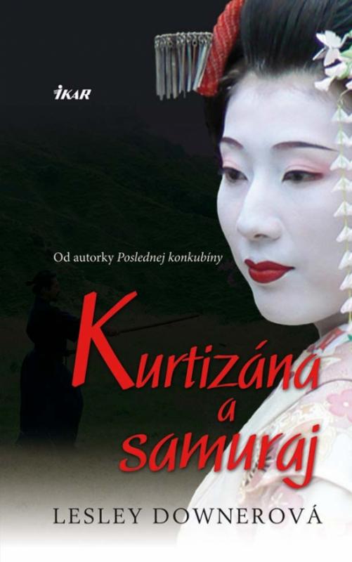 Kniha: Kurtizána a samuraj - Downerová Lesley