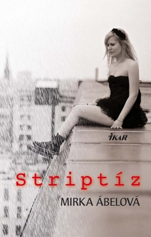 Kniha: Striptíz (Braillovo písmo) - Ábelová Miroslava