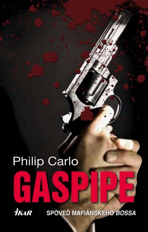 Kniha: Gaspipe. Spoveď mafiánskeho bossa - Carlo Philip