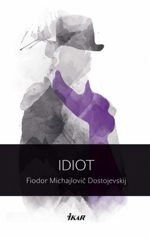 Kniha: Idiot, 2. vydanie - Dostojevskij Fiodor Michajlovič