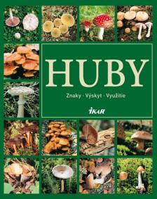 Huby - znaky, výskyt, využitie