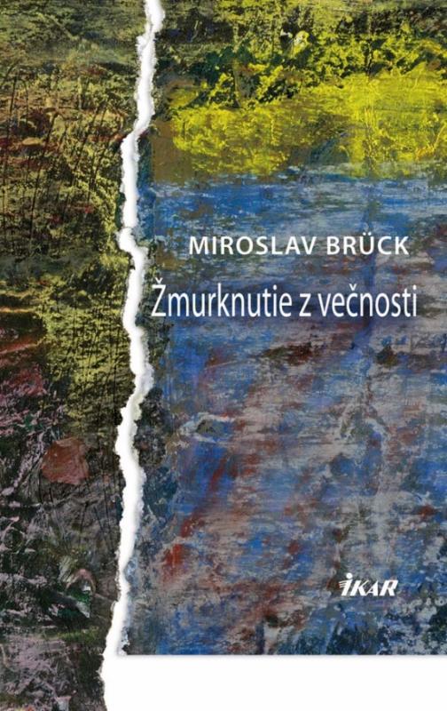 Kniha: Žmurknutie z večnosti - Brück Miroslav