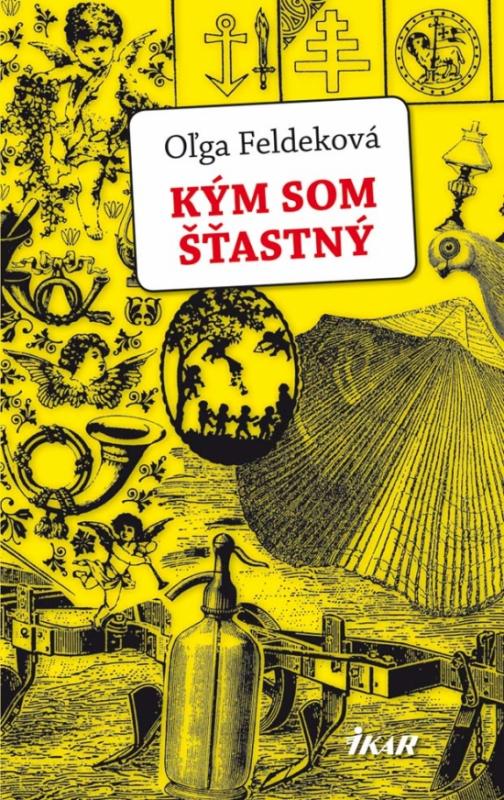 Kniha: Kým som šťastný - Feldeková Oľga