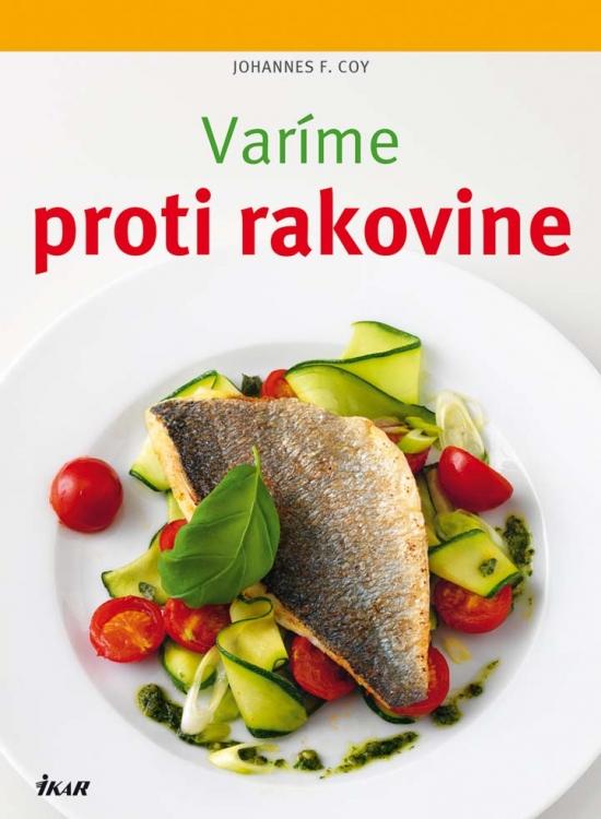 Kniha: Varíme proti rakovine - Coy Johannes F.