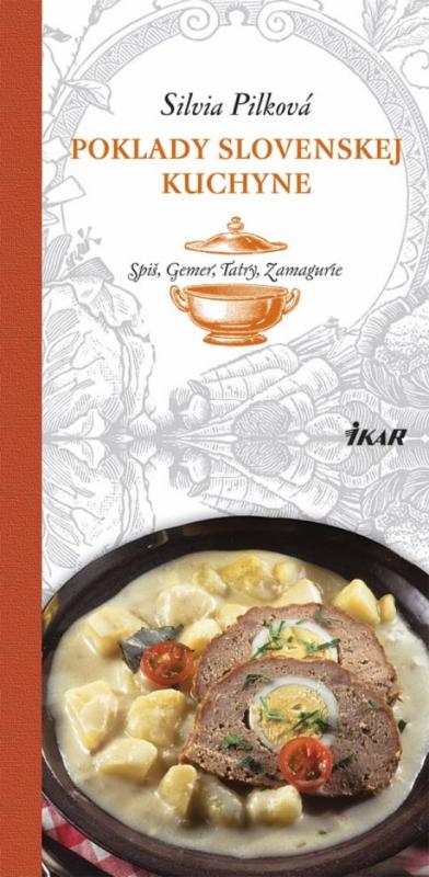 Kniha: Poklady slovenskej kuchyne: Spiš, Gemer, Tatry, Zamagurie - Pilková Silvia