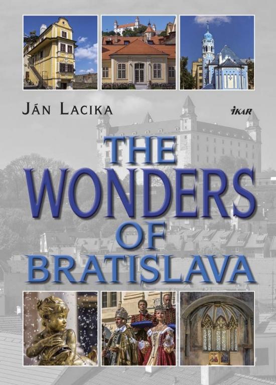 Kniha: The Wonders of Bratislava - Lacika Ján