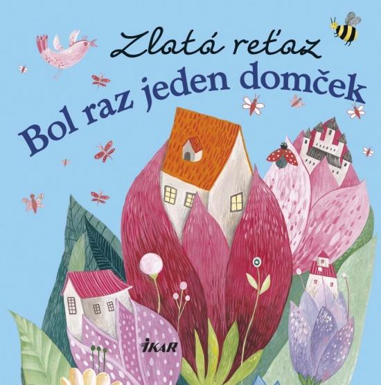 Kniha: Zlatá reťaz (2): Bol raz jeden domček - Slobodová Elena