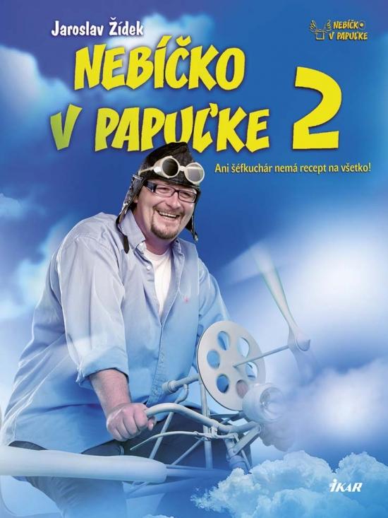 Kniha: Nebíčko v papuľke 2 - Žídek Jaroslav