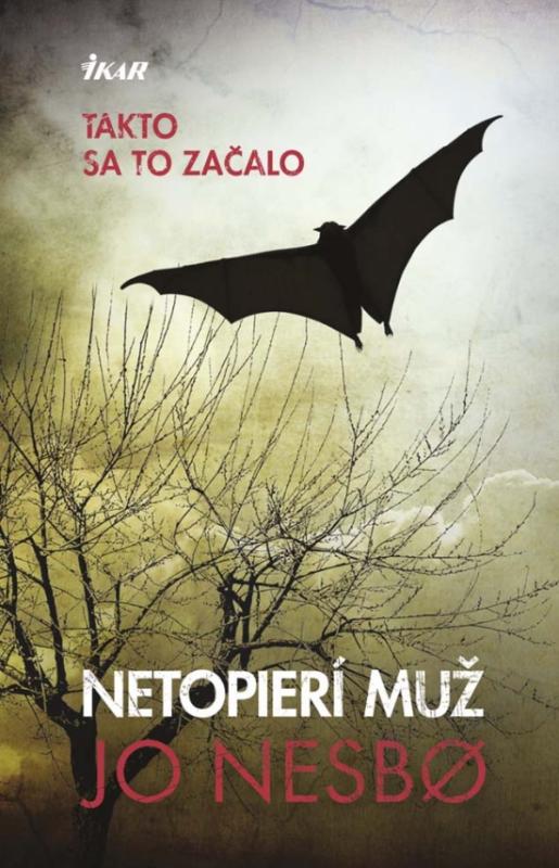 Kniha: Netopierí muž - Nesbo Jo