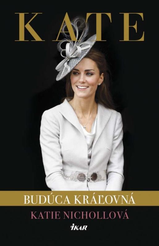 Kniha: Kate - budúca kráľovná - Nichollová Katie