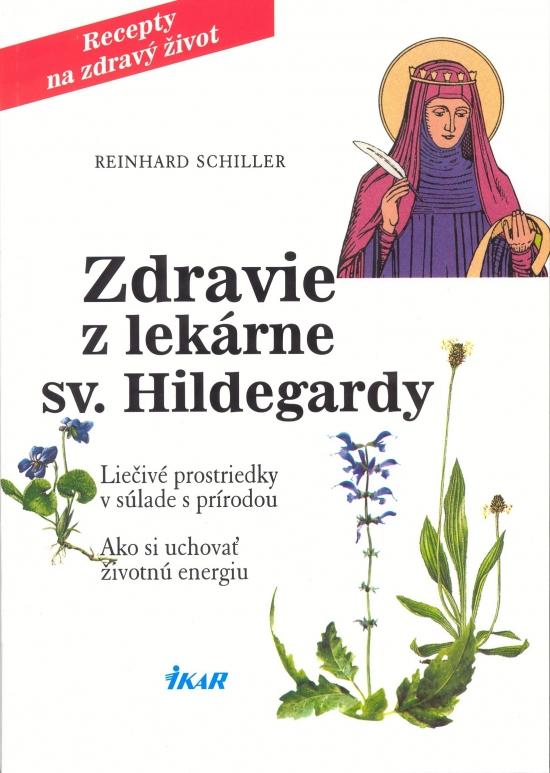 Kniha: Zdravie z lekárne sv. Hildegardy, 3. vyd. - Schiller Reinhard