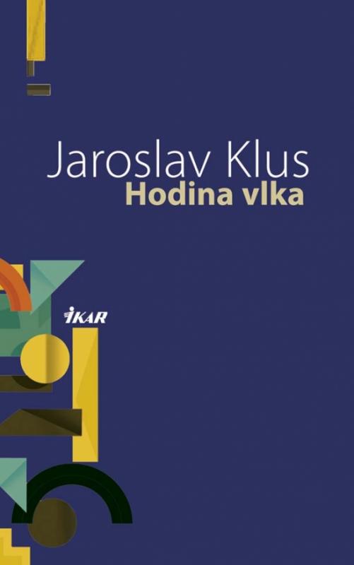 Kniha: Hodina vlka - Klus Jaroslav