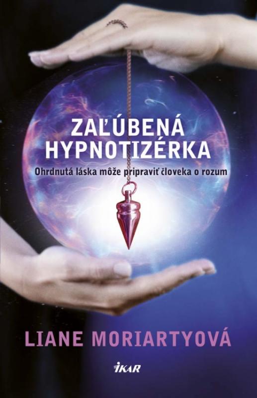 Kniha: Zaľúbená hypnotizérka - Moriartyová Liane