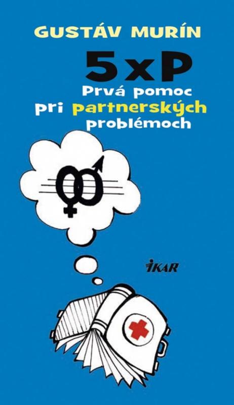 Kniha: 5 × P – Prvá pomoc pri partnerských problémoch - Murín Gustáv