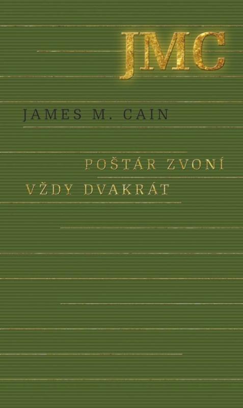 Kniha: Poštár zvoní vždy dvakrát - Cain James M.