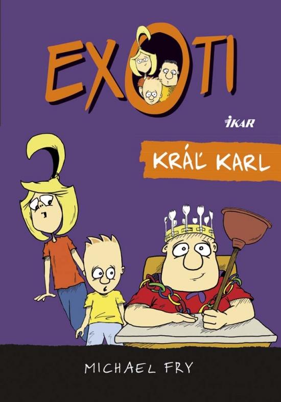 Kniha: Exoti 3: Kráľ Karl - Fry Michael