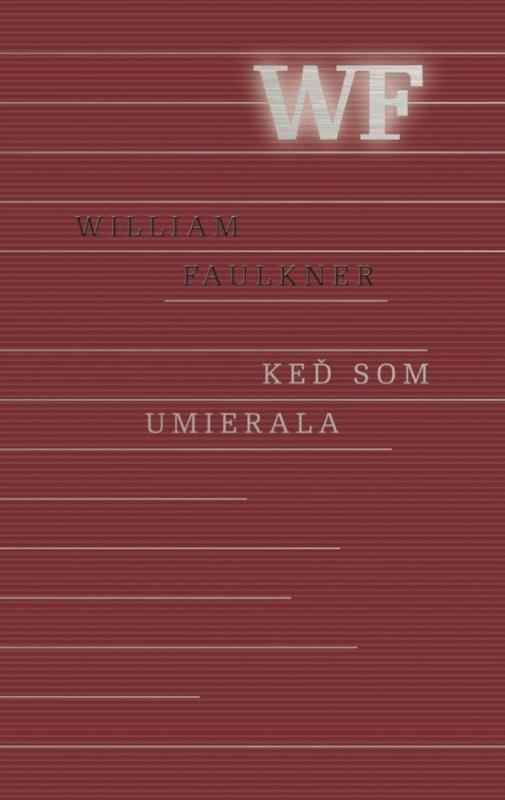 Kniha: Keď som umierala - Faulkner William