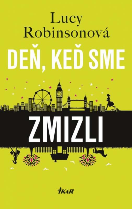 Kniha: Deň, keď sme zmizli - Robinsonová Lucy